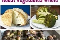 Whole Roasted Vegetables The Ultimate Flavor Hack