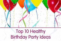 Vibrant Birthday Celebrations with a Healthy Twist