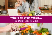 Kickstarting Cooking When You Dont Love It