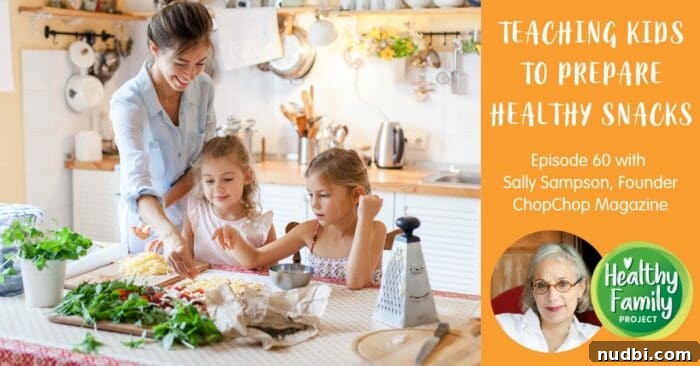 Fueling Fun Kids Create Nutritious Snacks 2 Healthy Family Project Podcast Graphic featuring Sally Sampson from ChopChop Magazine
