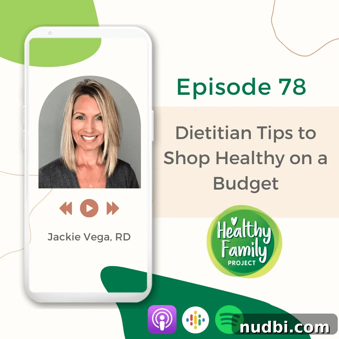 Dietitian Shares Budget-Friendly Grocery Shopping Tips Healthy Family Project Podcast Episode 78: Tips From A Dietitian On How To Shop Healthy On A Budget
