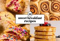 30+ Sweet Breakfast Ideas for Morning Indulgence
